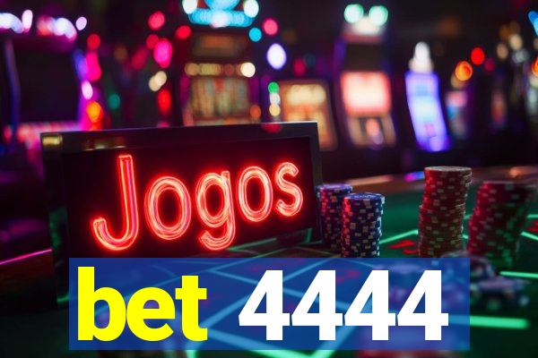 bet 4444